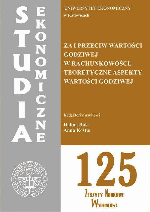 The cover of the book titled: Za i przeciw wartości godziwej w rachunkowości. Teoretyczne aspekty wartości godziwej. SE 125